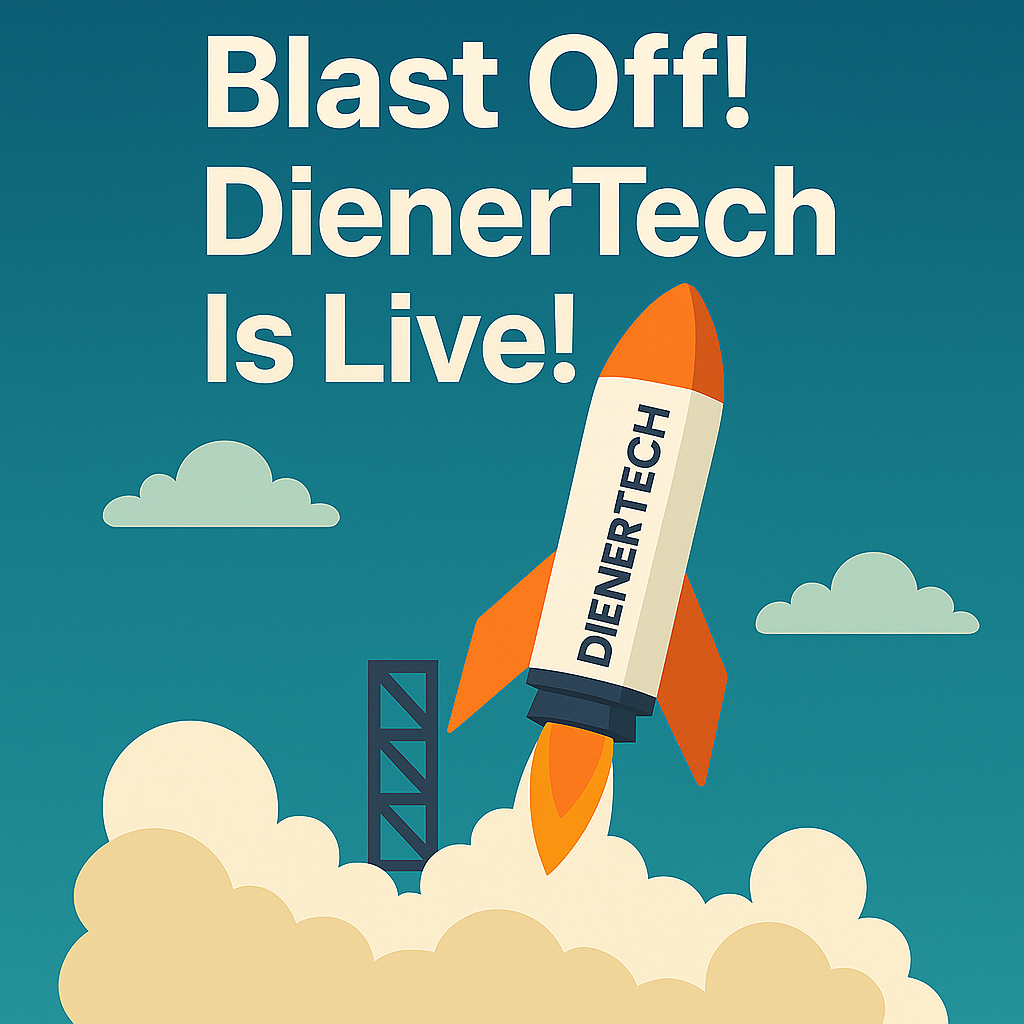 Blast Off! DienerTech Is Live!